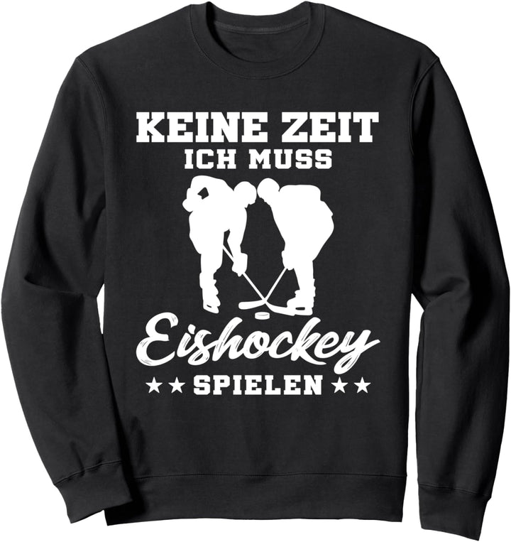 Keine Zeit ich muss Eis-Hockey spielen Jungen Kinder Sweatshirt