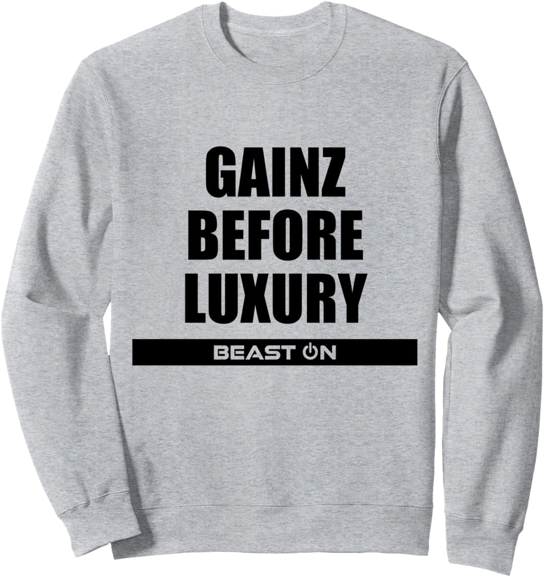 Gains Gainz before Luxury Fitness Gym Motivation Sprüche Sweatshirt