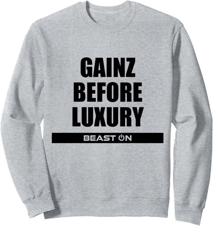 Gains Gainz before Luxury Fitness Gym Motivation Sprüche Sweatshirt