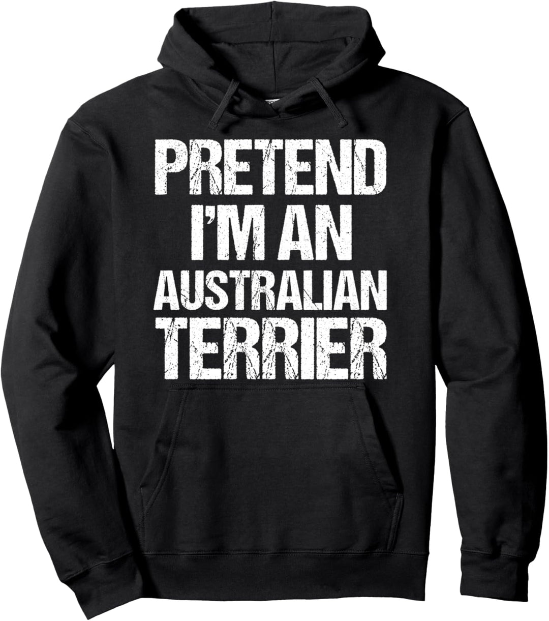 Pretend I'm An Australian Terrier Minimalist Kostüm Pullover Hoodie