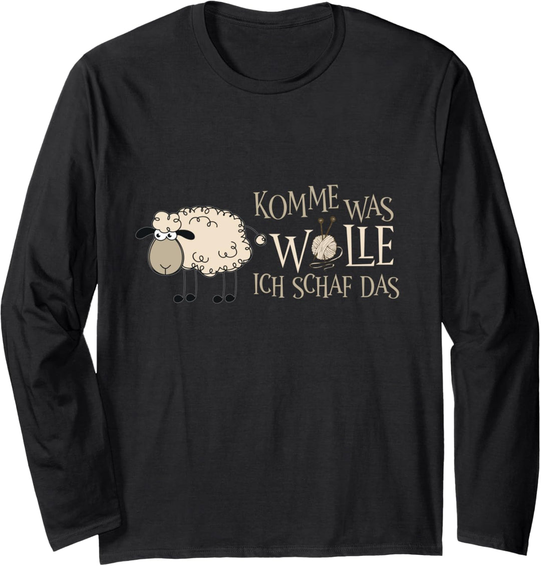 Komme was wolle Schafe sind Schaf Schäfer Langarmshirt