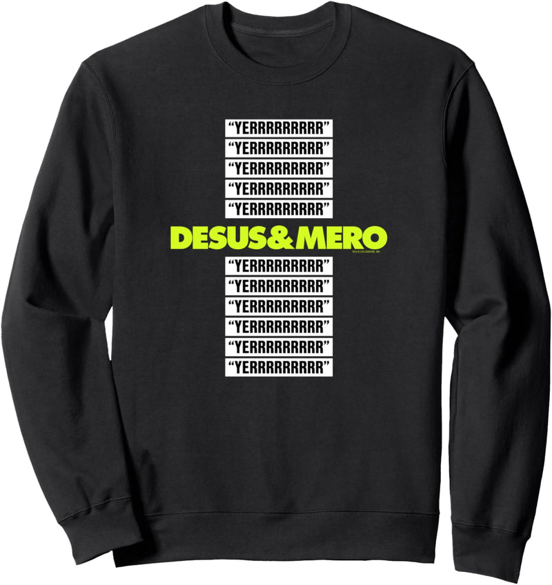Desus & Mero "YERRRRRRRRRRR" Sweatshirt