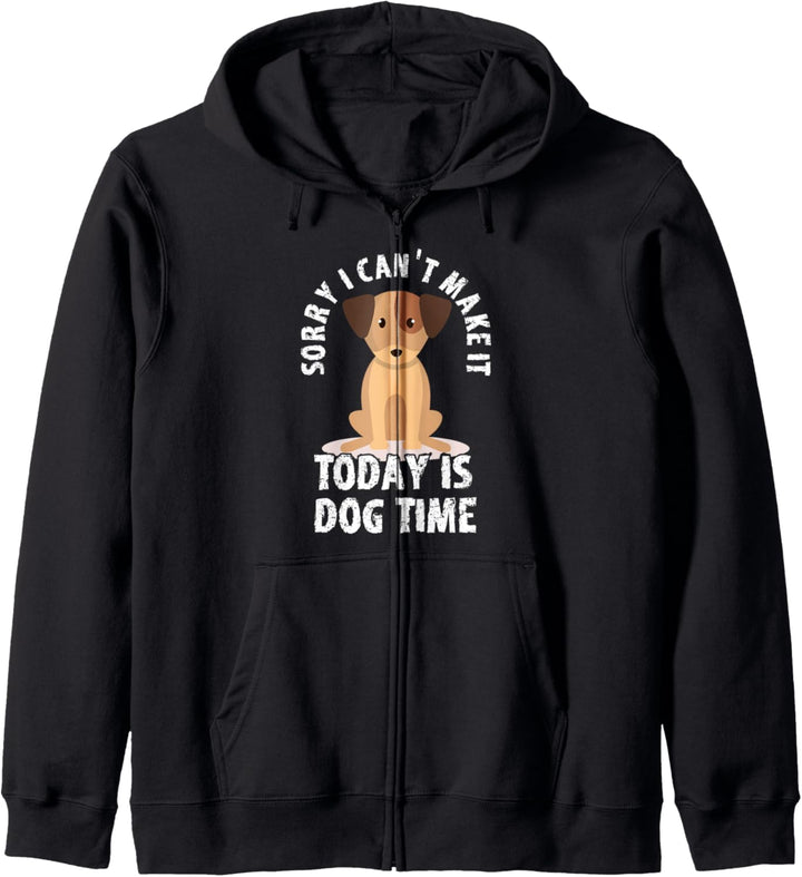 Sorry I Can't Make Today Is Dog Time Funny Dog Pun Gift Kapuzenjacke