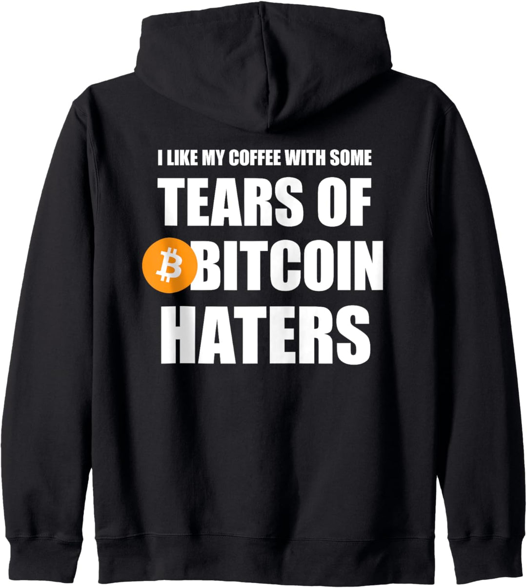 Cryptocurrency "Coffee and Tears of Bitcoin Haters" Bitcoin Kapuzenjacke