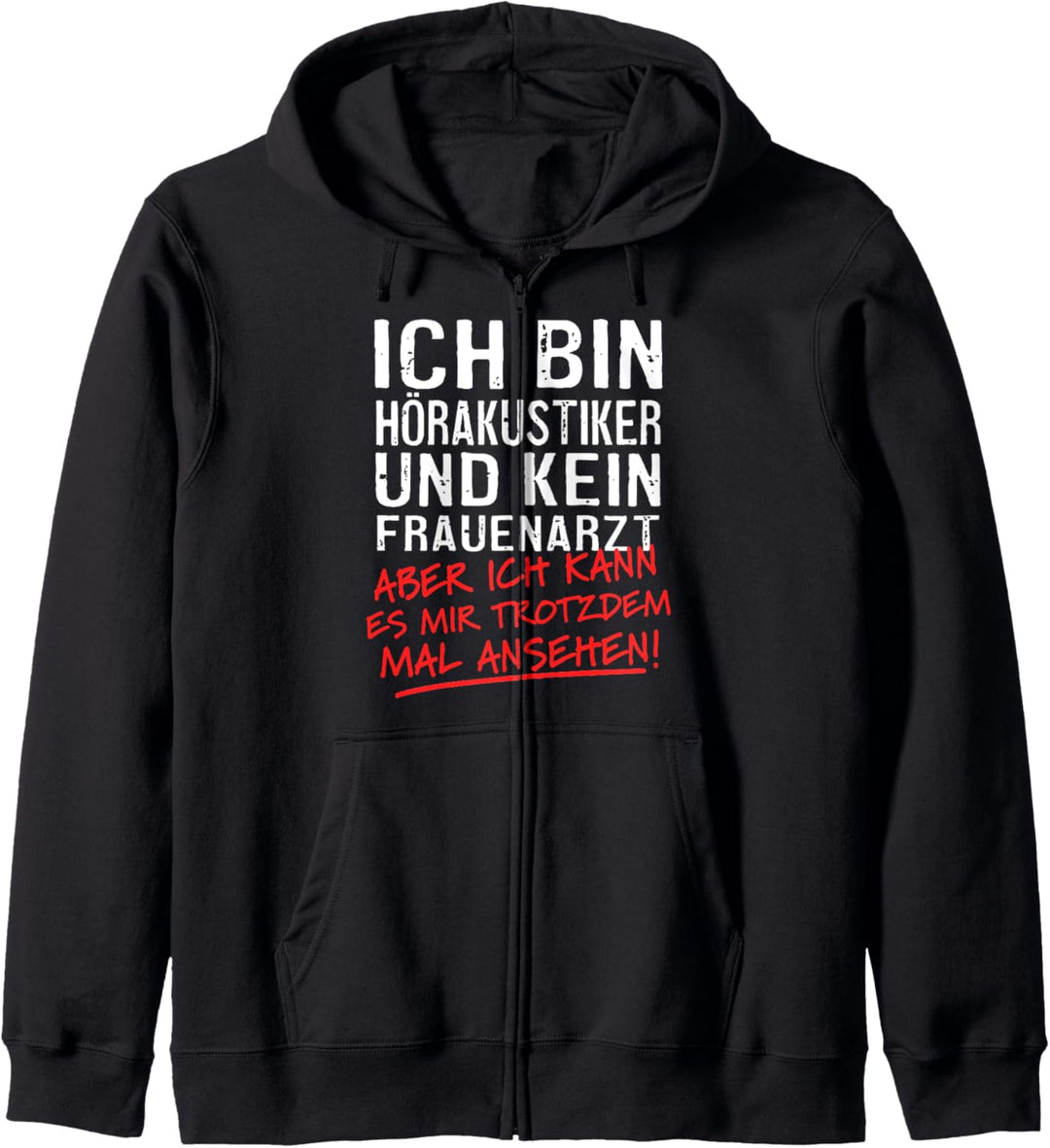 Ich Bin Hörakustiker Und Kein Frauenarzt Hörgeräteakustiker Kapuzenjacke