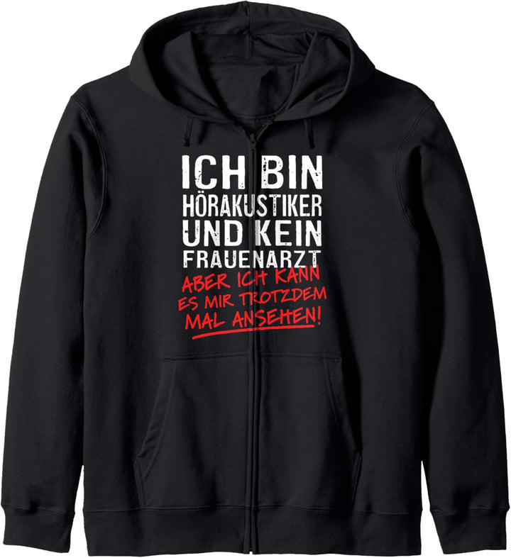 Ich Bin Hörakustiker Und Kein Frauenarzt Hörgeräteakustiker Kapuzenjacke