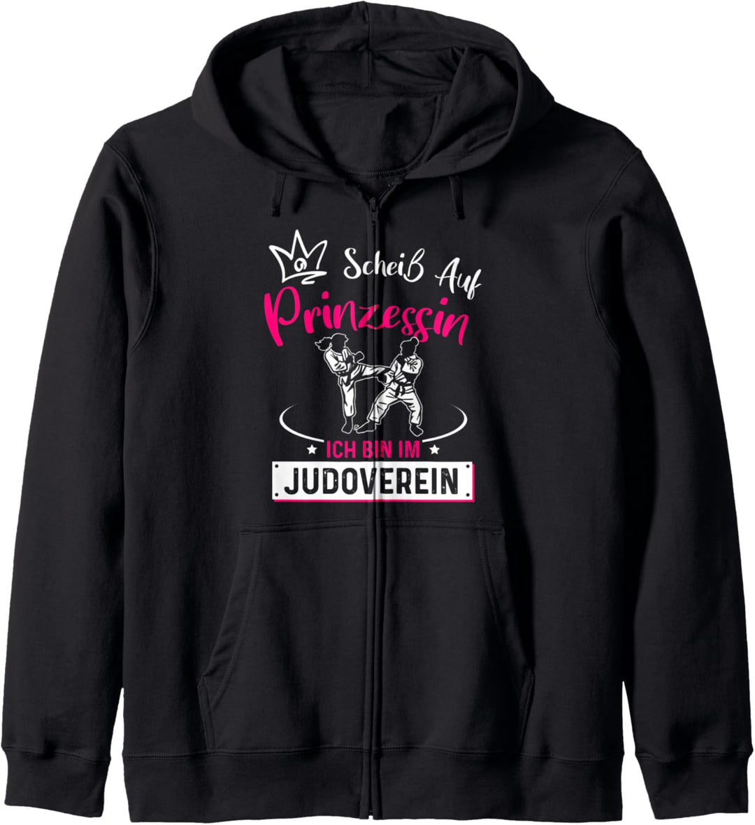 Scheiss auf Prinzessin Ich bin im Judoverein Judo Kämpferin Kapuzenjacke