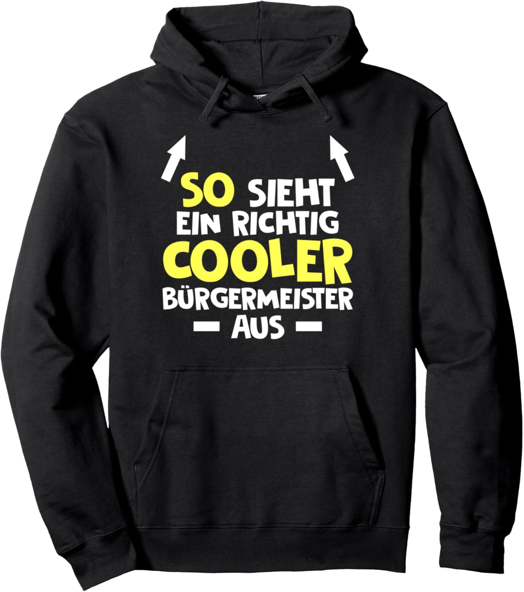 Lustiger Bürgermeister Spruch | Cooles Bürgermeister Pullover Hoodie