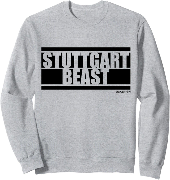 Stuttgart Beast Fitness Training Gym Motivation Sprüche Sweatshirt