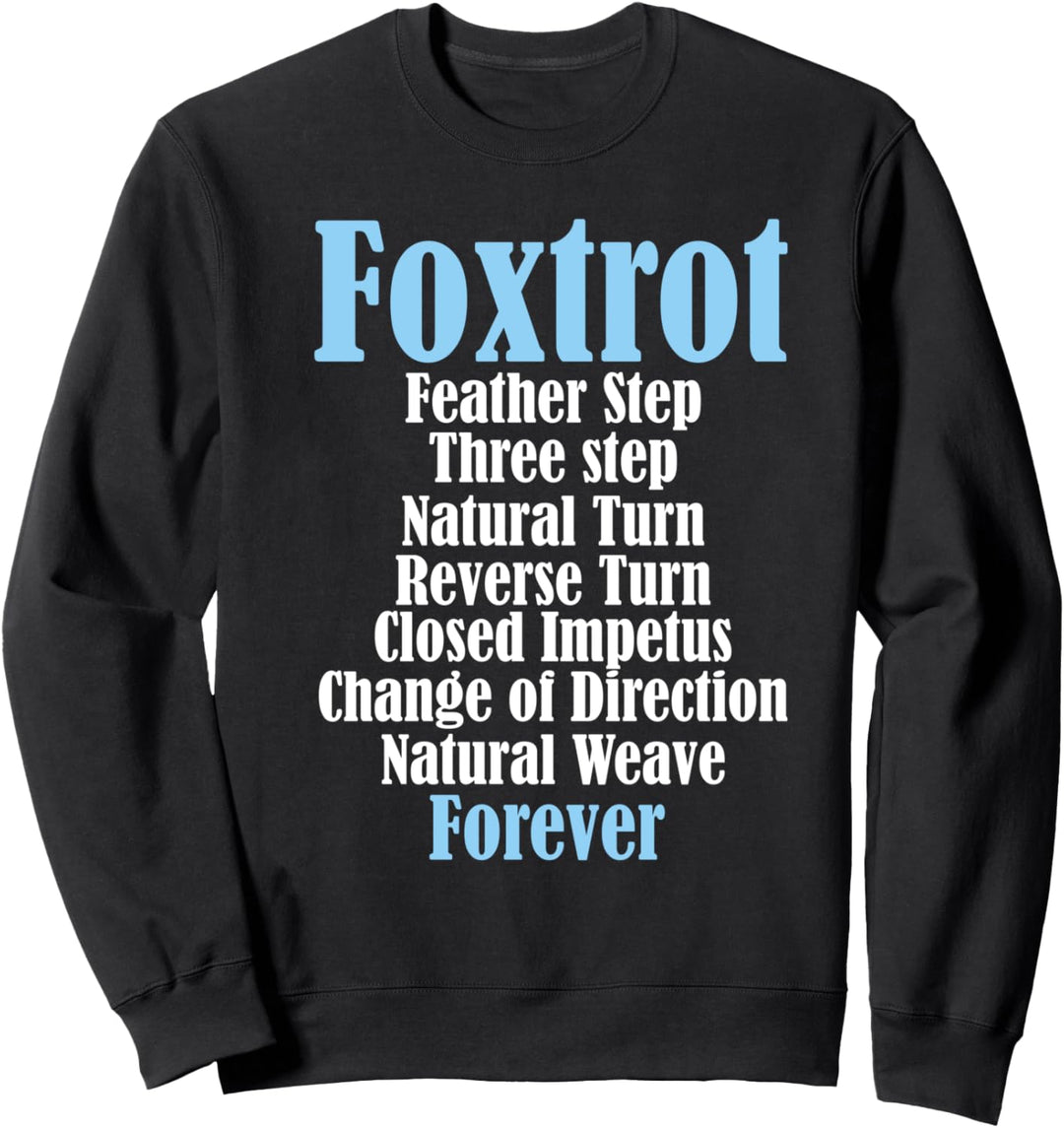 Soziale Kontinuität Internationale Foxtrott-Tanzschritte Sweatshirt