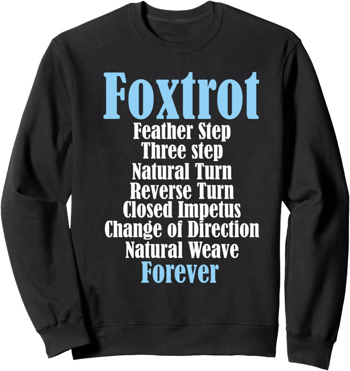 Soziale Kontinuität Internationale Foxtrott-Tanzschritte Sweatshirt