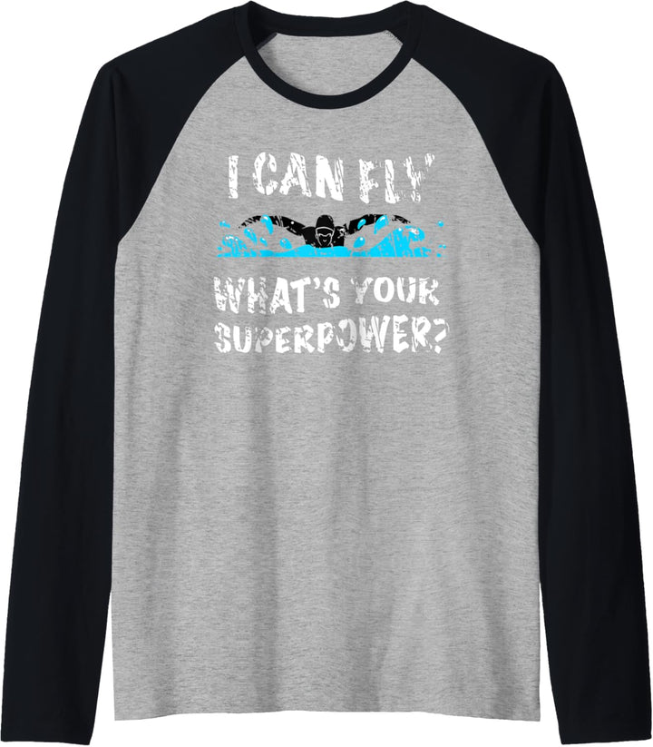 I Can Fly What's Your Superpower - Butterfly Swimmer Raglan