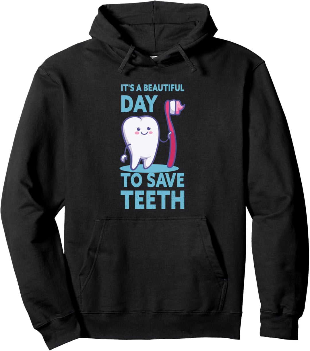 It's A Beautiful Day To Save Teeth - Zahnarzt Pullover Hoodie