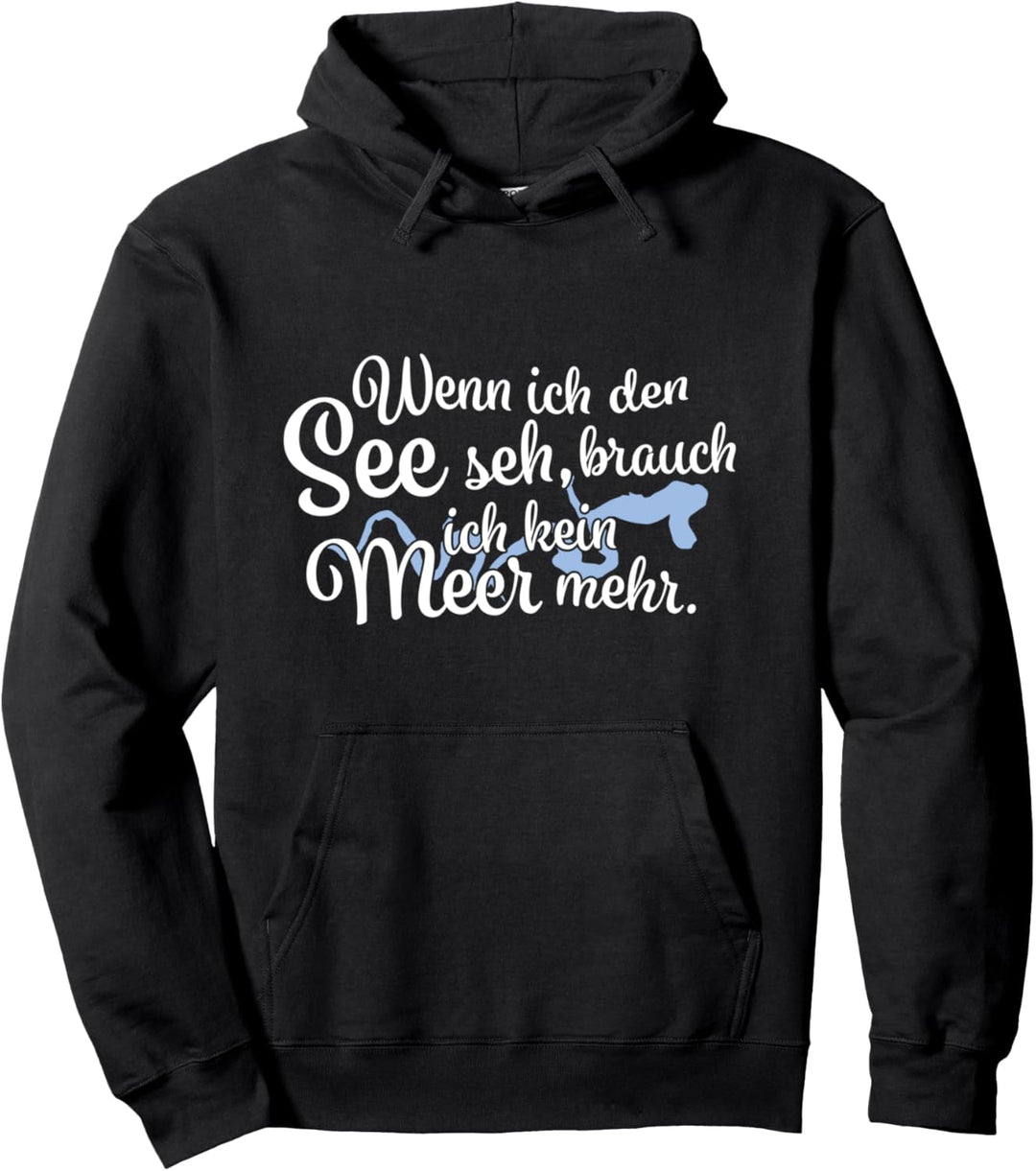Wenn ich den See seh brauch ich kein Meer mehr Edersee Pullover Hoodie