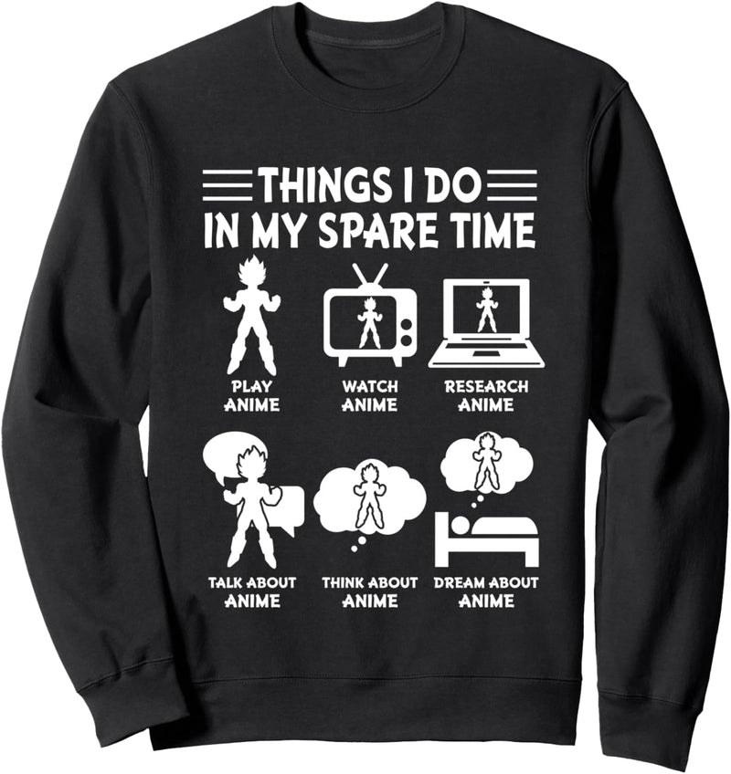 Dinge, die ich in meiner Freizeit mache Spielen Watch Anime Sweatshirt