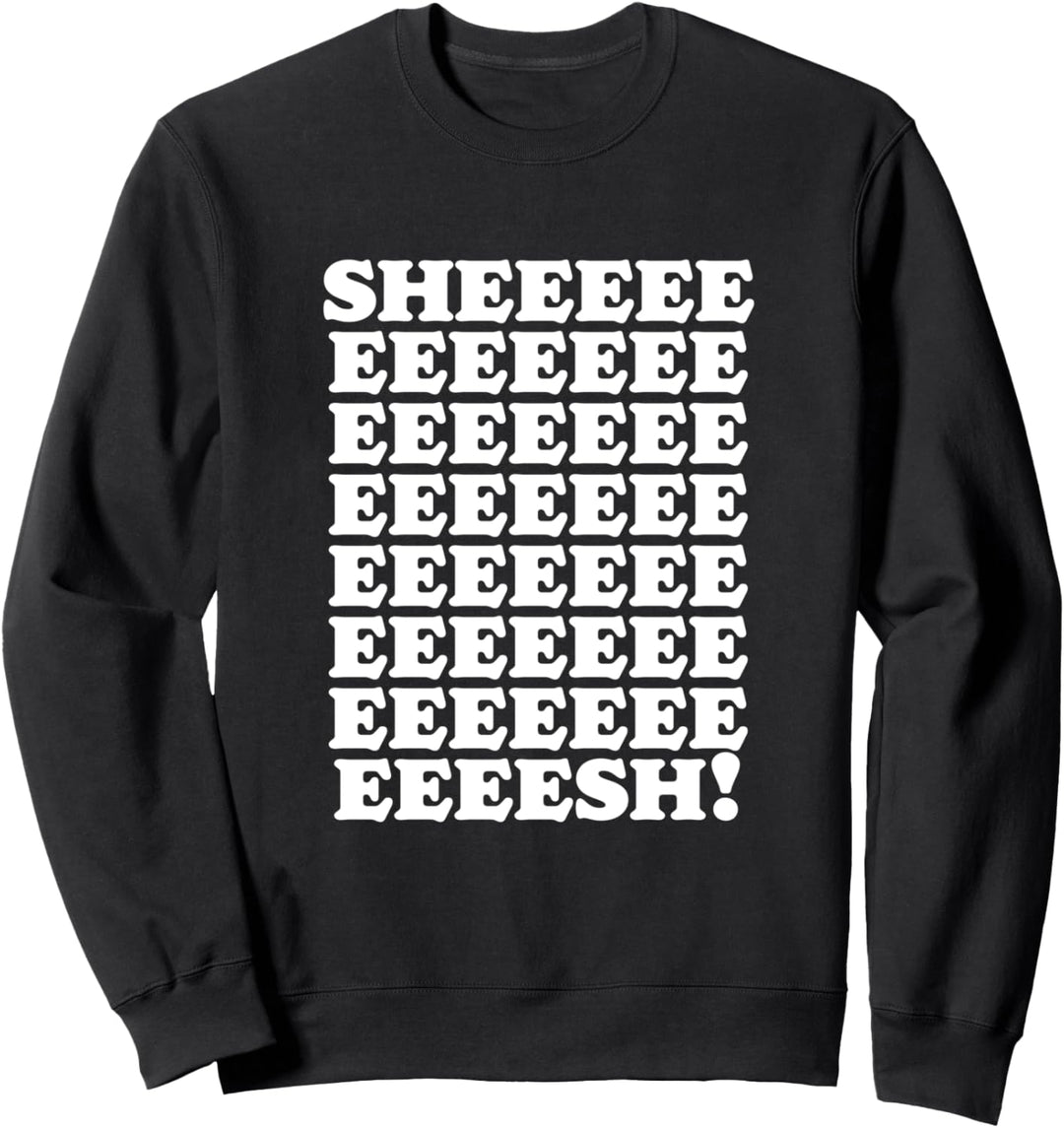 Sheesh! Funny Minimalist Teenager Exclamation Vintage Font Sweatshirt