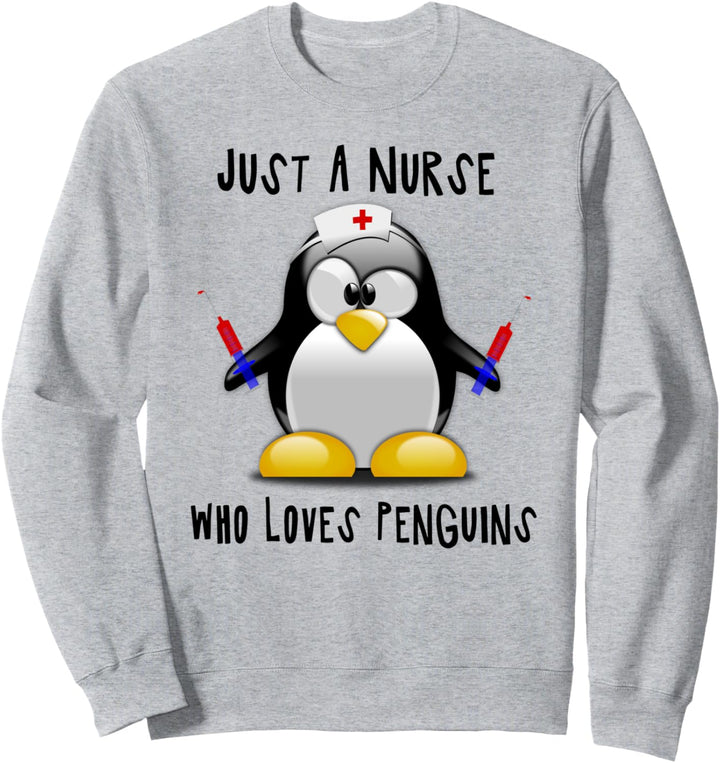 Just A Nurse Who Loves Penguins Pinguin fun4m3animal fun4m3 Sweatshirt