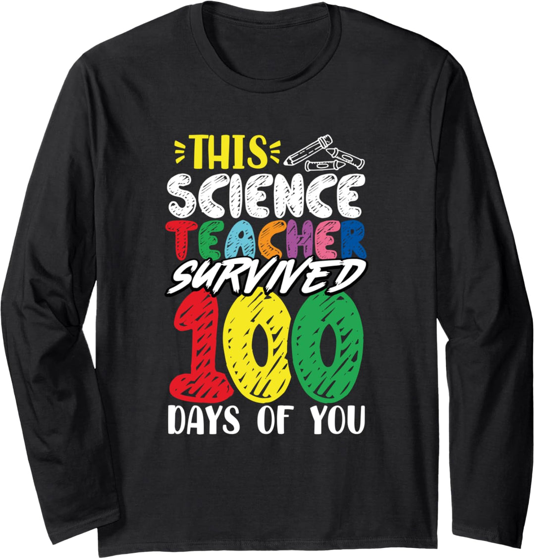 This Science Teacher Survived 100 Days Of You School Student Langarmshirt