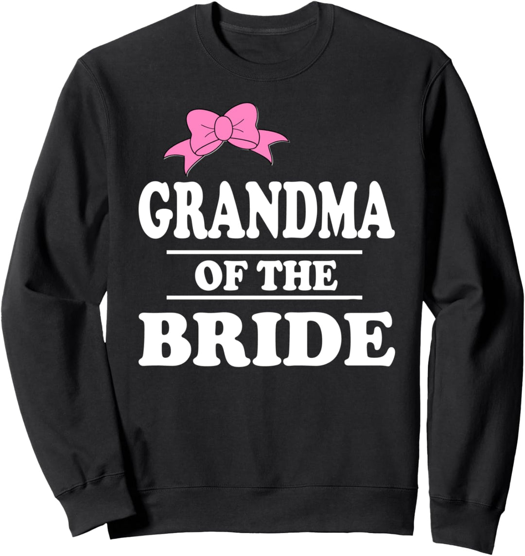 Grandma Of The Bride Hochzeitsfeier Sweatshirt