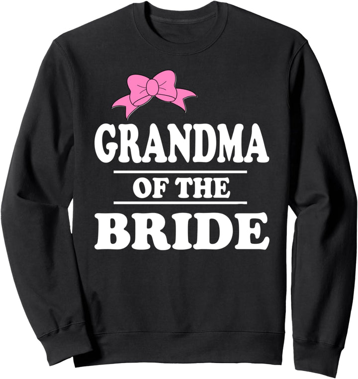 Grandma Of The Bride Hochzeitsfeier Sweatshirt