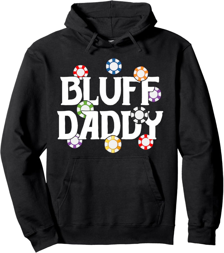 Poker Shirts For Men Funny Casino Gifts Bluff Daddy Cards Pullover Hoodie