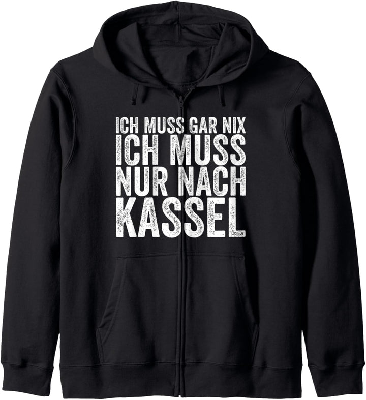 Ich Muss Gar Nix Ich Muss Nur Nach Kassel Kapuzenjacke