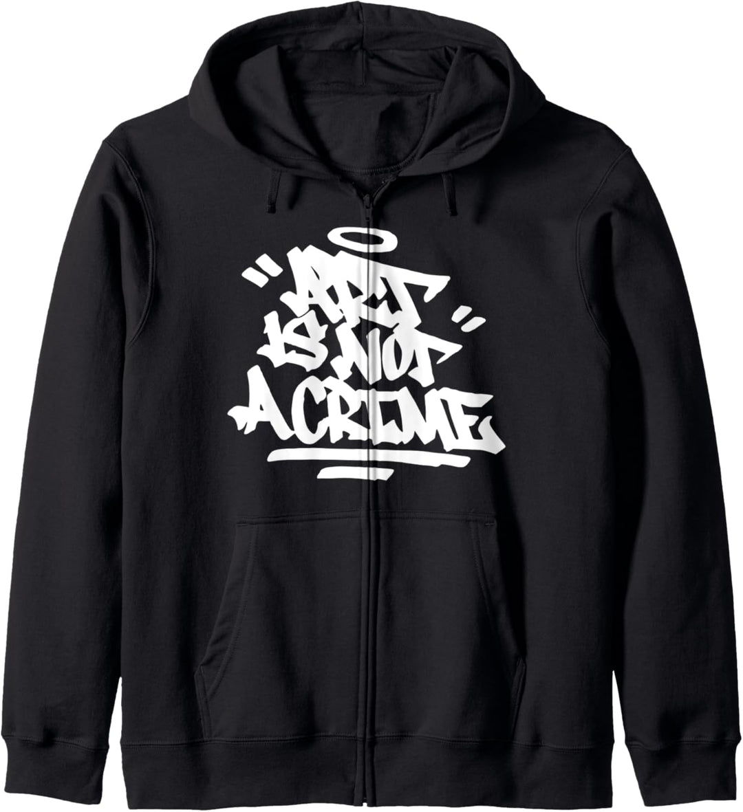 Art Is Not A Crime Graffiti Handstyle Hip Hop Kalligraphie Kapuzenjacke