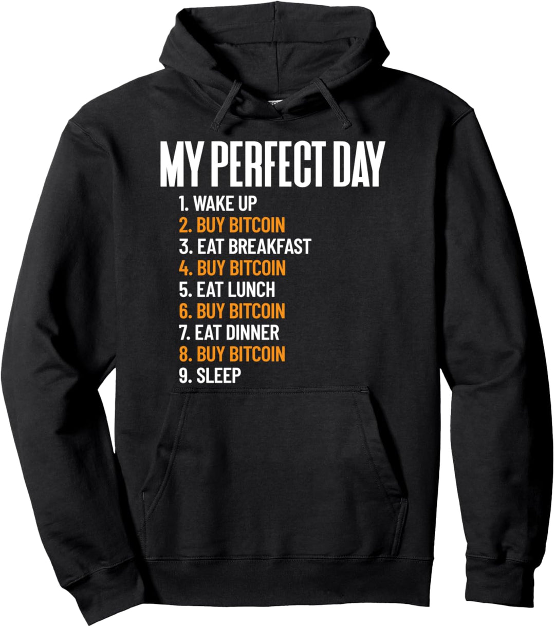 Mein perfekter Tag Kaufen Sie den ganzen Tag Bitcoin Krypto Pullover Hoodie