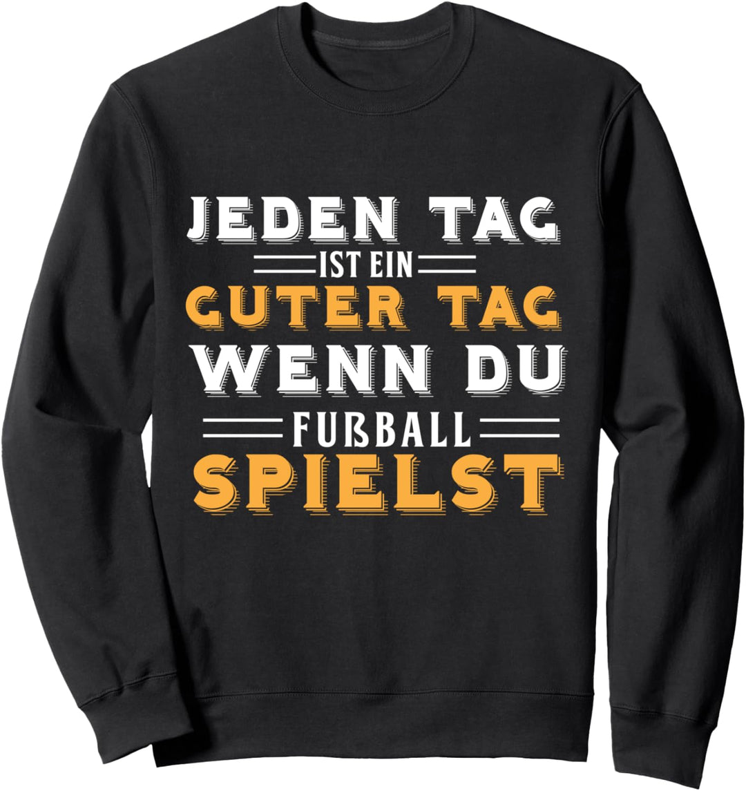 Fussball Fussball - Fussballer Fussballspieler Sweatshirt
