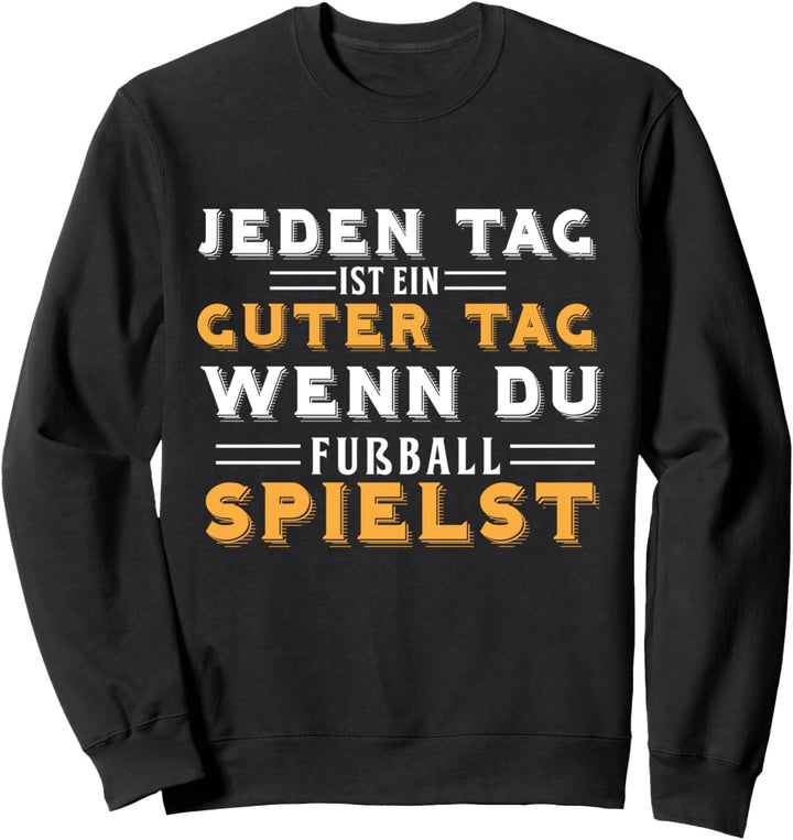 Fussball Fussball - Fussballer Fussballspieler Sweatshirt