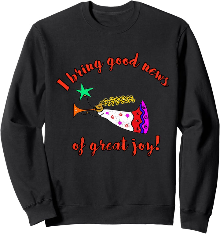 Christmas Design I Bring Good News of Great Joy! Sweatshirt