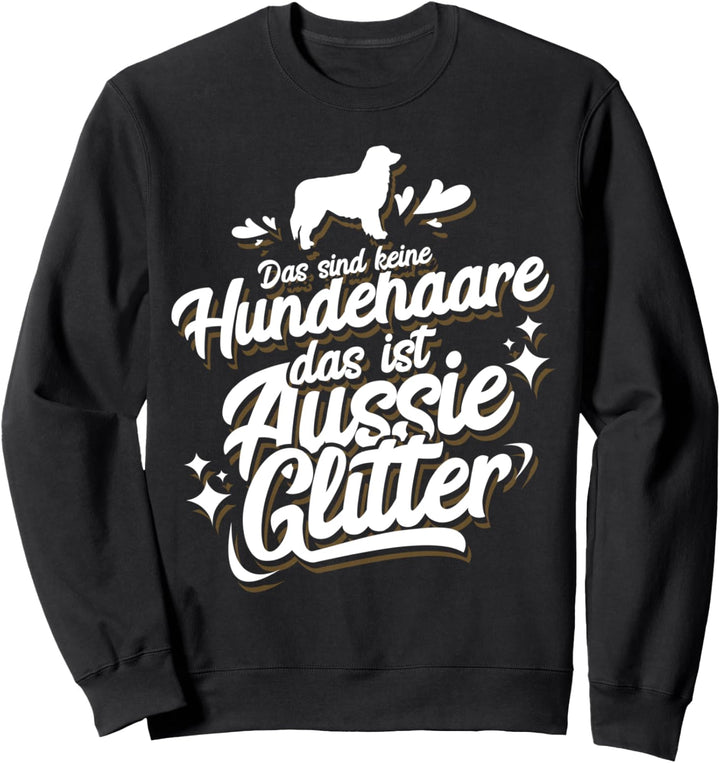 Aussie T-Shirt Australian Shepherd Glitter Spruch Geschenk Sweatshirt