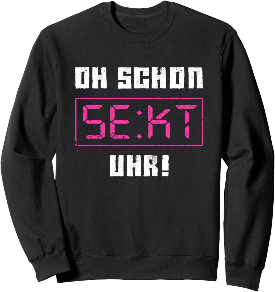 Oh schon Sekt Uhr. Lustiges Mädelsabend Girly Geschenkidee Sweatshirt