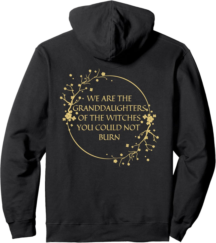 Wir sind die Enkeltöchter der Hexen, die du nicht verbrennen konntest Pullover Hoodie