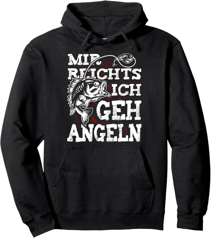 Mir Reichts. Ich geh Angeln Fischer Spruch Fischen Angler Pullover Hoodie