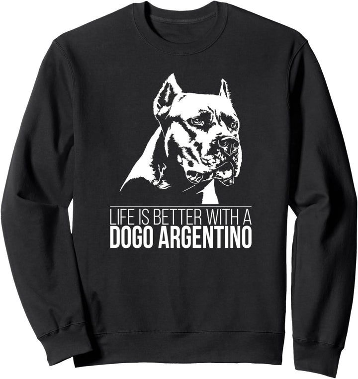 Dogo Argentino life is better Hund Hunde Hundespruch Sweatshirt