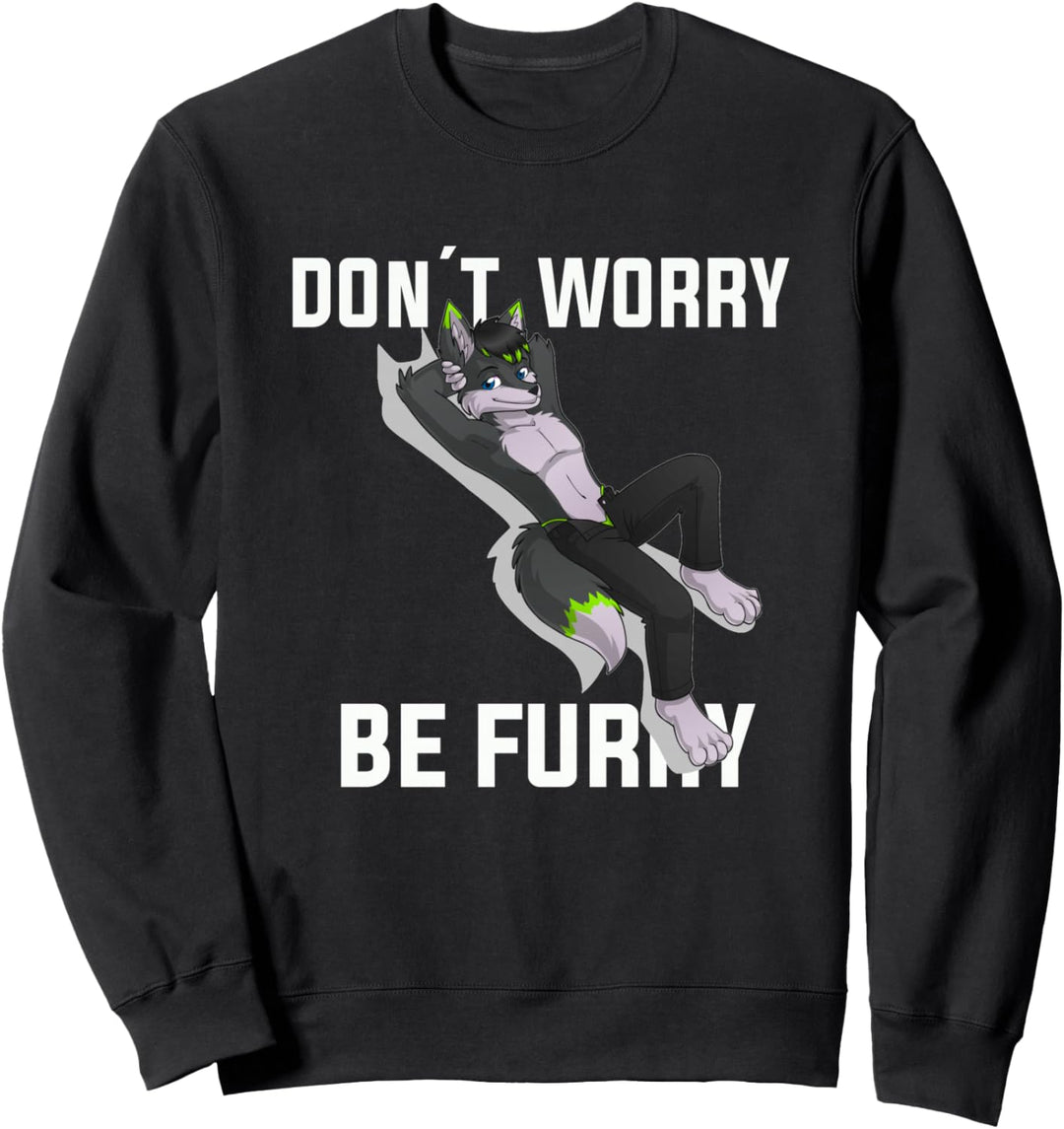 Furry Don 't worry be Furry Wolf Fox Sweatshirt