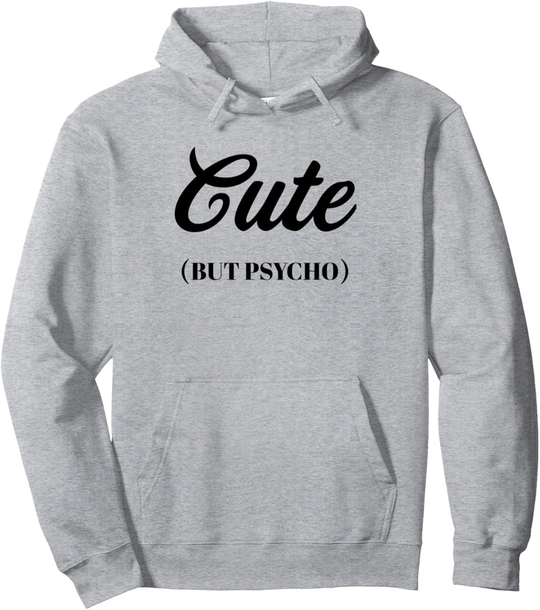 CUTE - But Psycho | Funny Top for Women Girls - Teen Gift - Pullover Hoodie