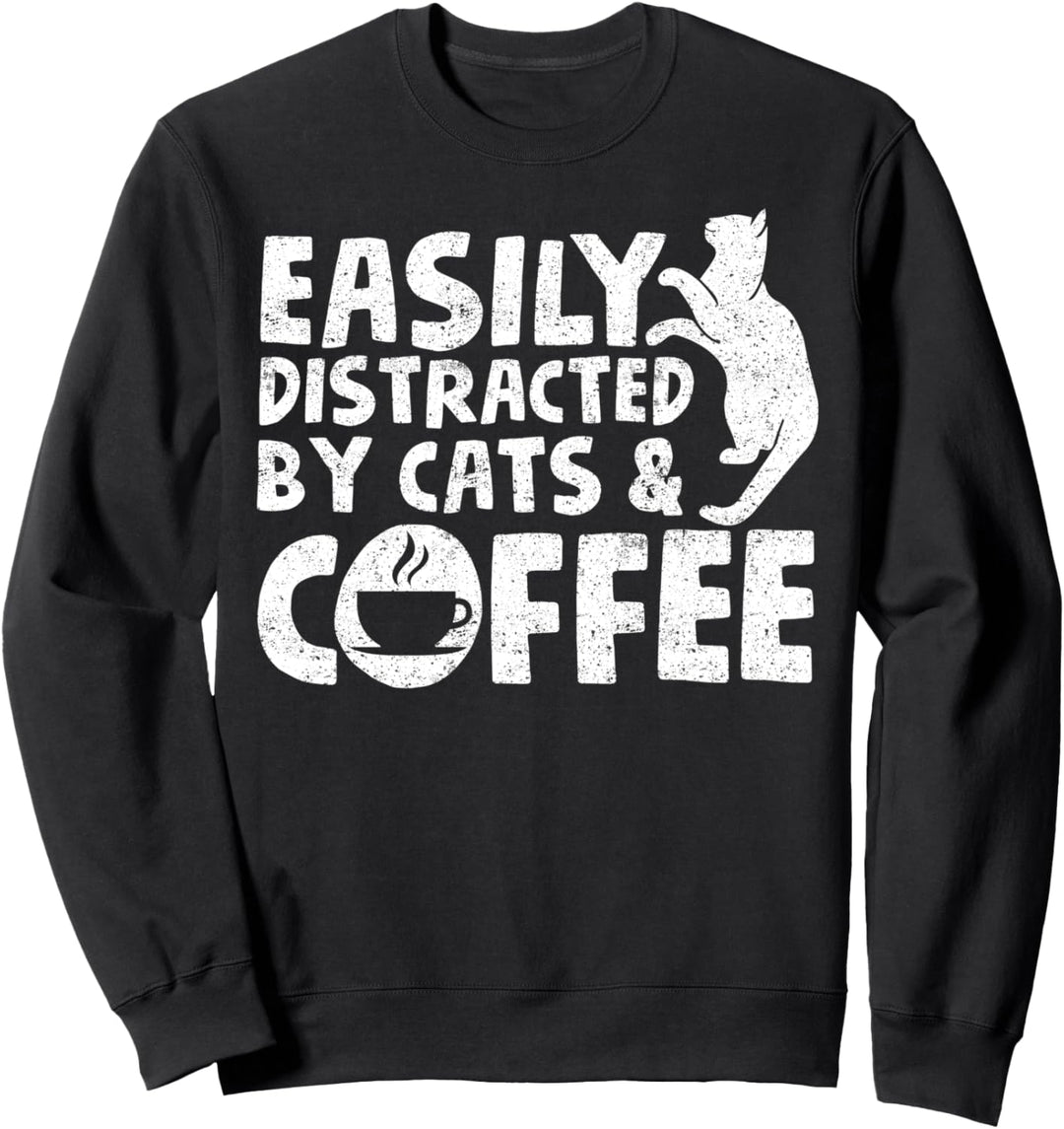 Leicht ablenkbar durch Katzen und Kaffee Katzen- und Kaffeel Sweatshirt