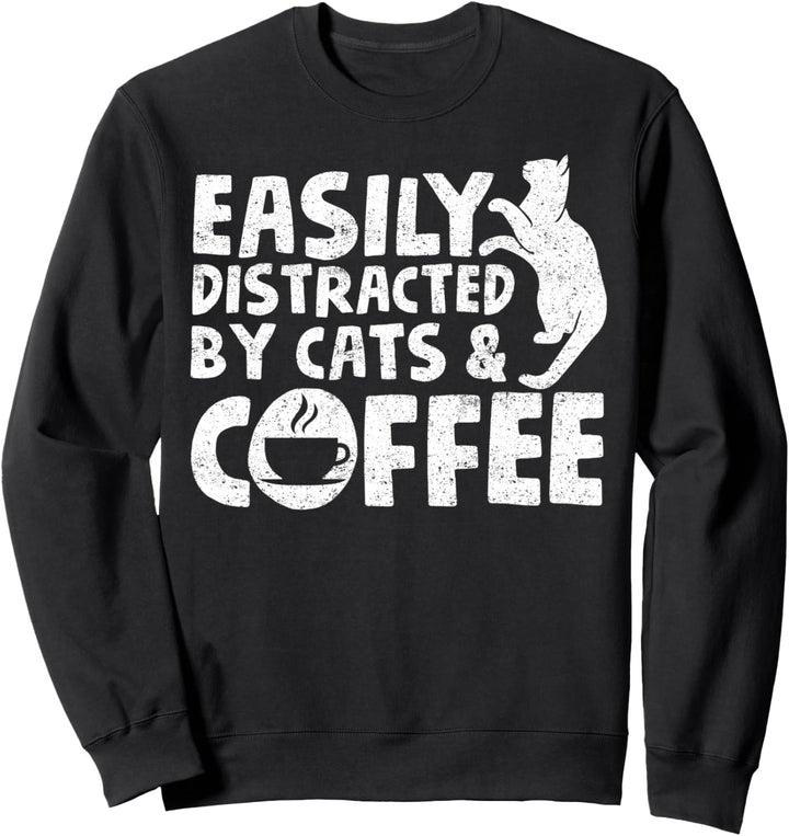 Leicht ablenkbar durch Katzen und Kaffee Katzen- und Kaffeel Sweatshirt