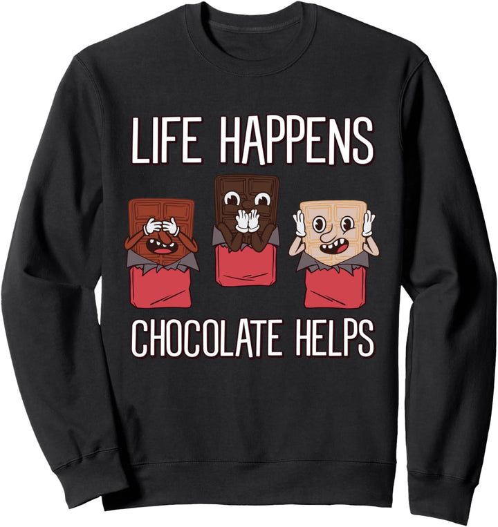 Funny Life Happens Schokolade Hilft Süssigkeiten Pralinen Sweatshirt