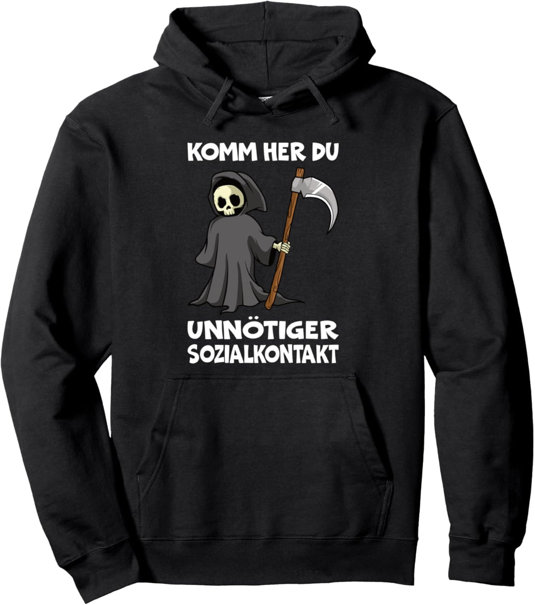 Lustiges Sensenmann Komm Her Du Unnötiger Sozialkontakt Pullover Hoodie