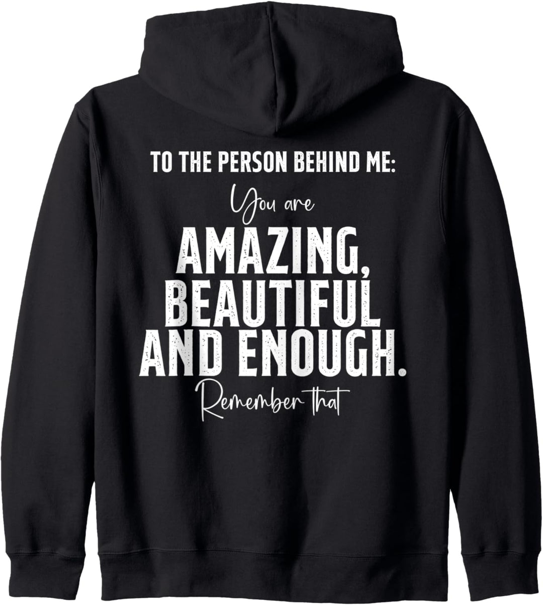 To The Person Behind Me You Matter (Art in Front And Back) Kapuzenjacke