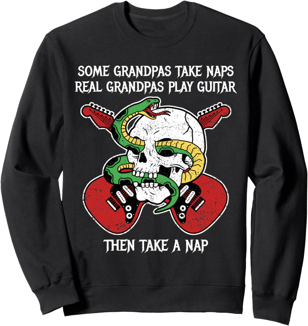 Some Grandpas Take Naps Real Grandpas Play Guitar Sweatshirt