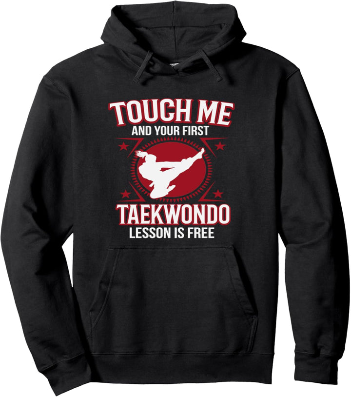 Berühren Sie mich und Ihre erste Lektion ist frei TaekWondo Pullover Hoodie