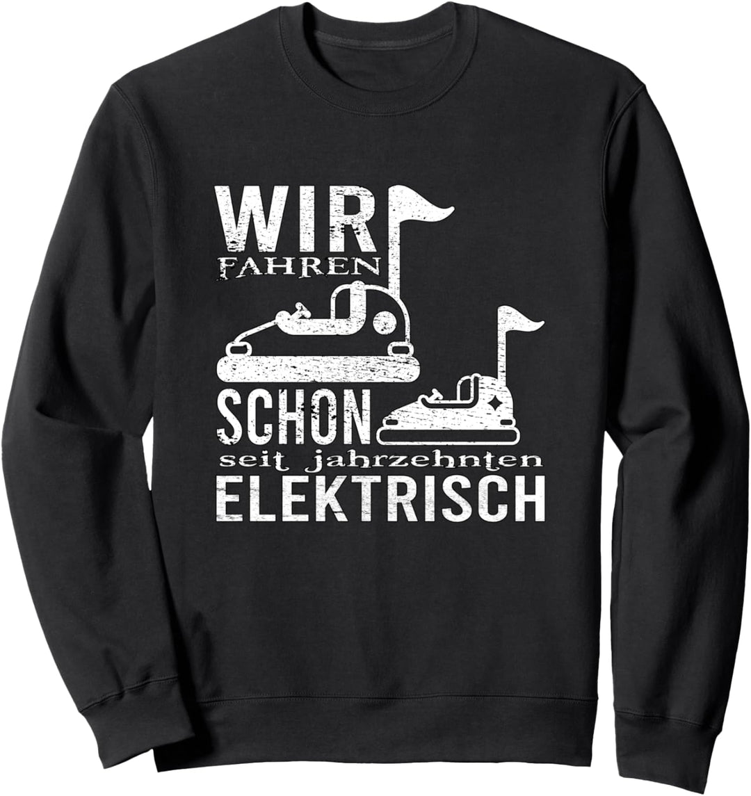 Schausteller Kirmes Autoscooter Sweatshirt