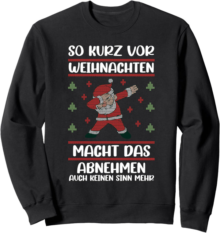 Weihnachtsfest Weihnachten Dabbing Weihnachtsmann Sweatshirt