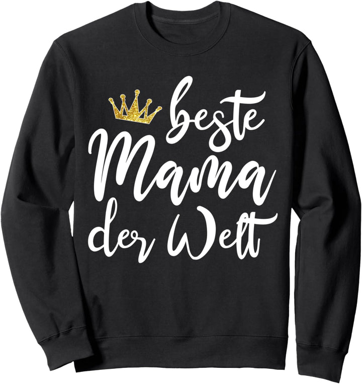 Mutter Geschenk Beste Mama der Welt Sweatshirt