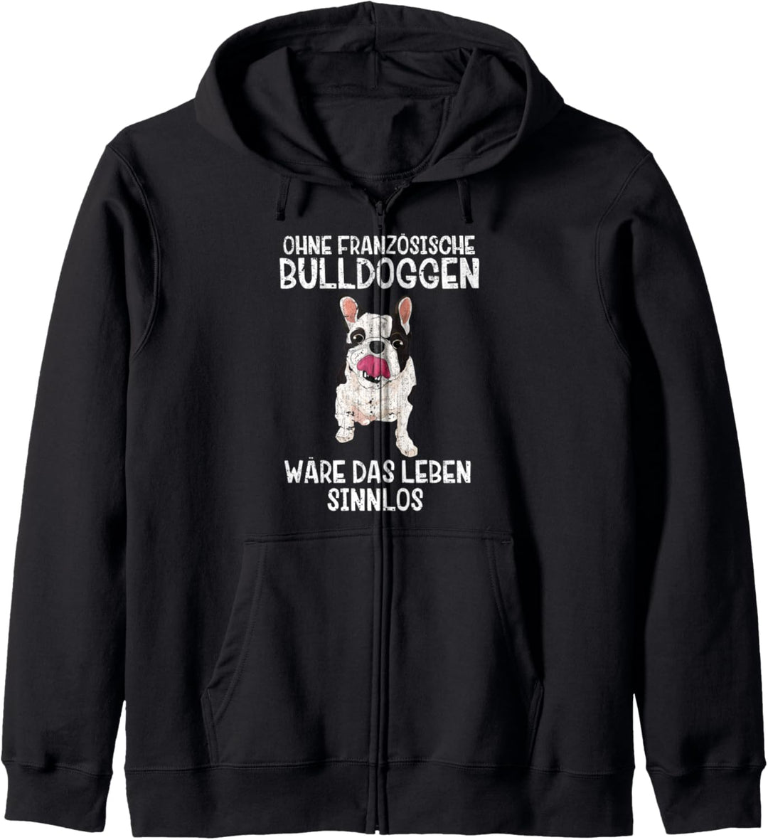 Ohne Frenchies wäre das Leben sinnlos Französische Bulldogge Kapuzenjacke