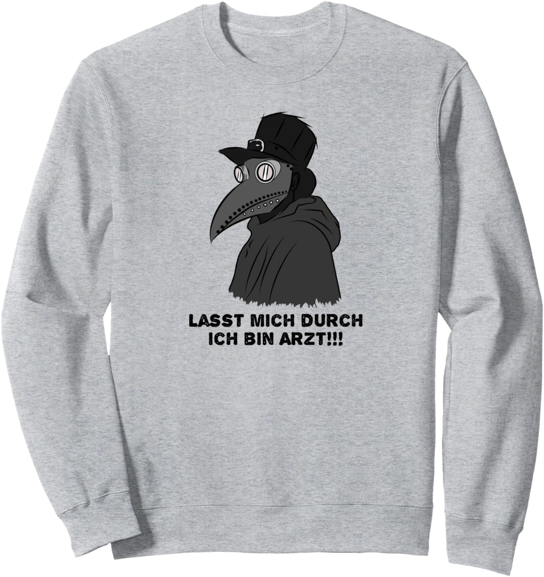 Lasst mich durch ich bin Arzt - Pestdoktor - Grunge Gothic Sweatshirt